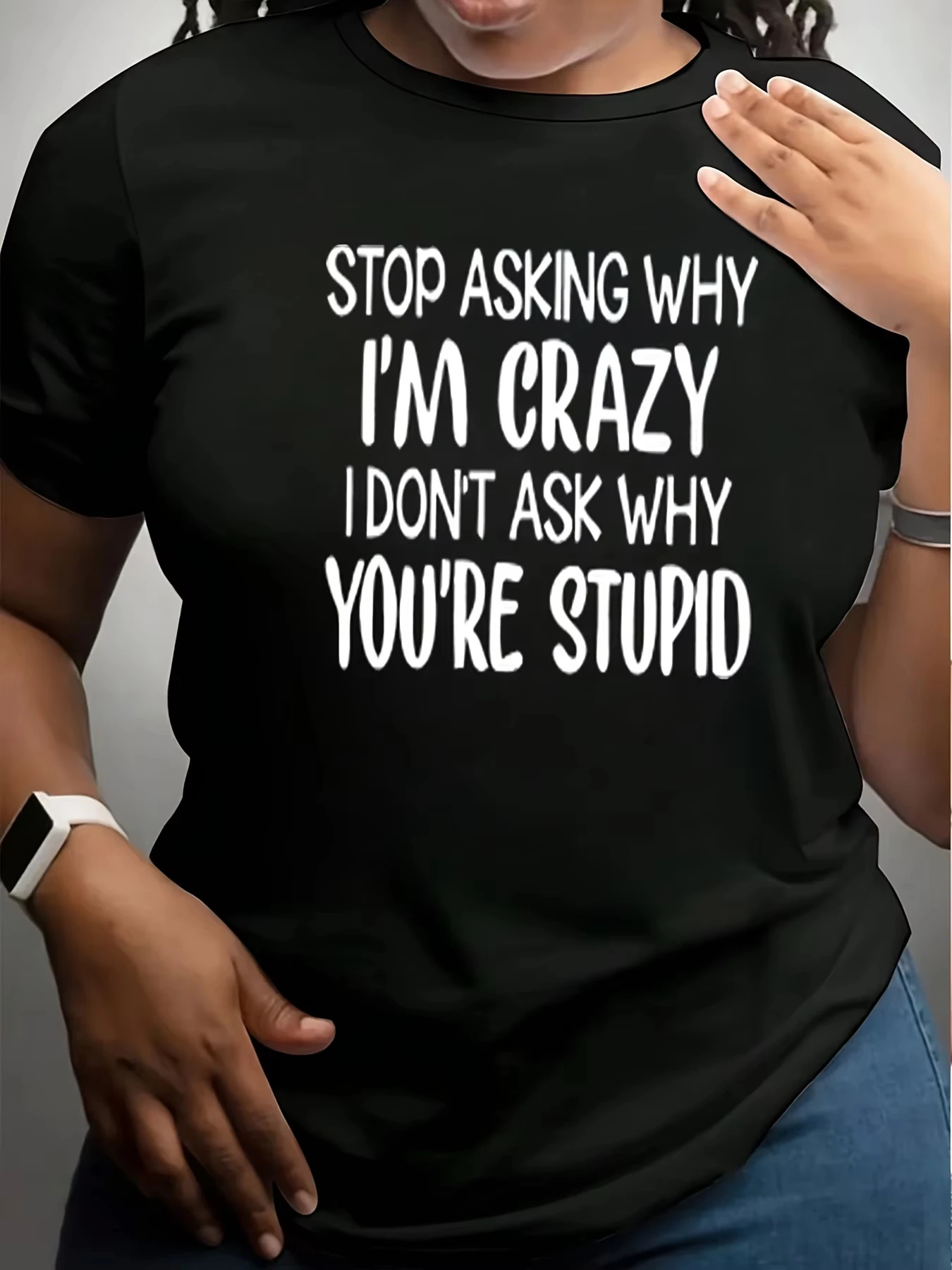 Stop Asking Why I'm Crazy T Shirt Unisex Men Women Cotton Graphic Printed Short Sleeve Round Neck Funny Tee Summer 2026 Hot Sale