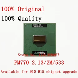 PM770 SL7SL CPU notebook Pentium M Processor 770 2M Cache, 2.13 GHz, 533 MHz PM 770 CPU PPGA478 support 910 915 chipset