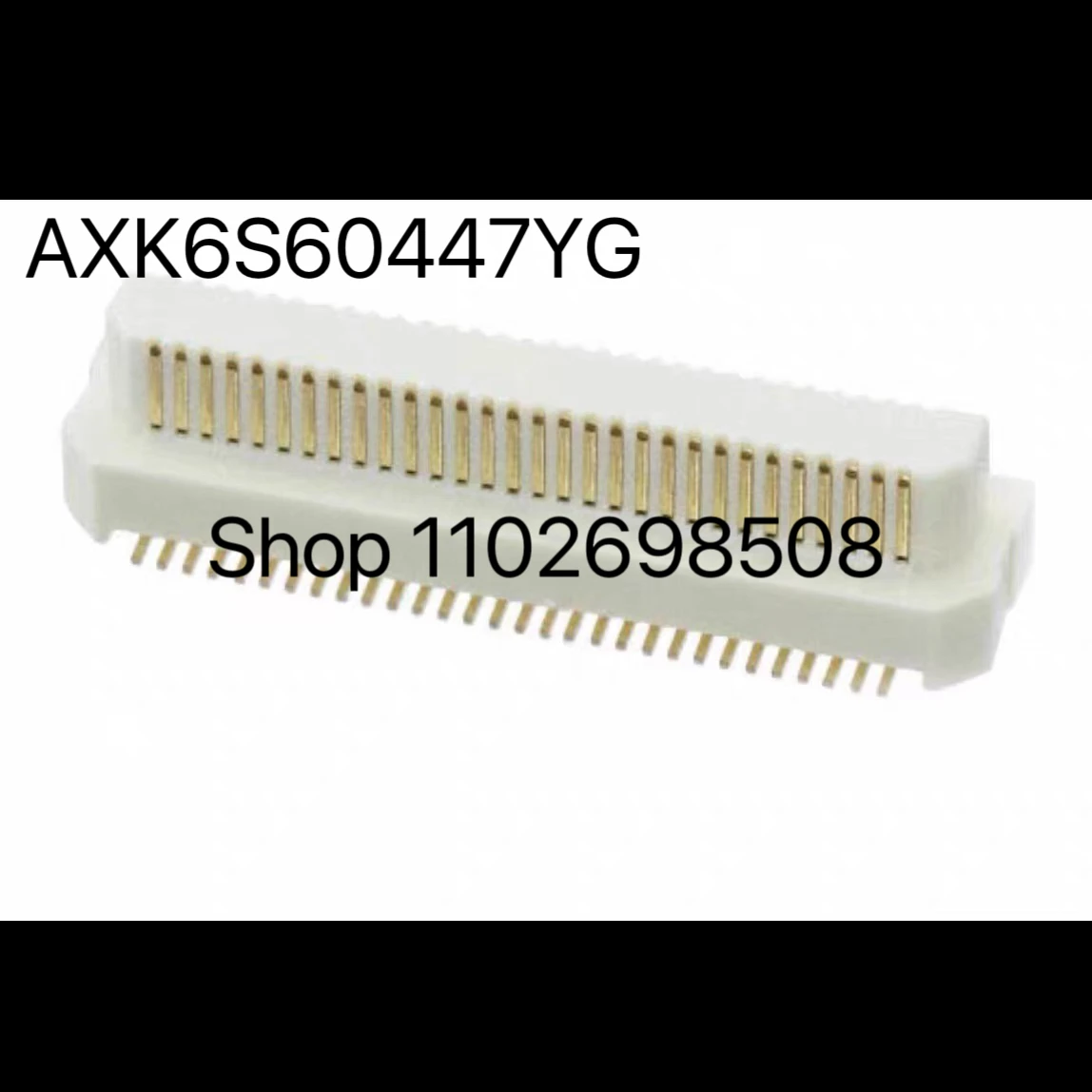 10PCS  100% brand new and Original AXK6S60447YG 0.5mm Pitch 60 Position Header Board to Board & Mezzanine connectors