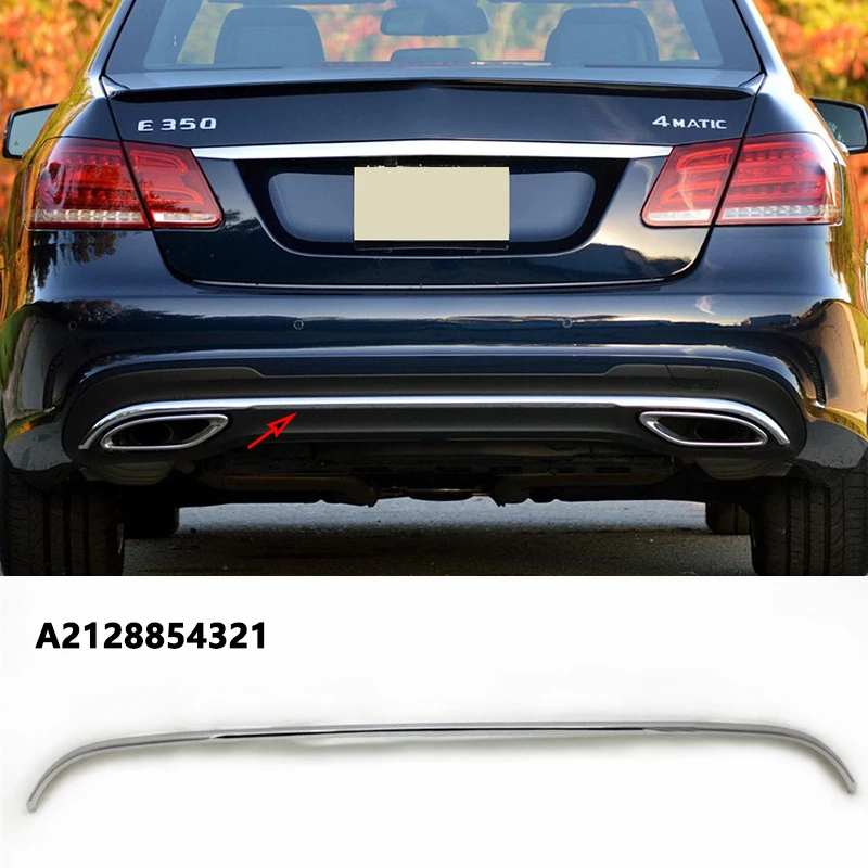 

A2128854321 A2128851000 For Mercedes Benz E Class W212 E350 E400 Rear Bumper Chrome Trim Chromium Styling Spoiler Diffuser Parts