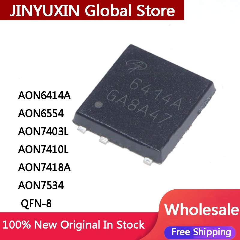 10PCS New AON6414A AON6414 AO6414A 6414A AON6554 AON7403L AON7403 AON7410L AON7410 AON7418A AON7534 QFN MOSFET Stock Wholesale