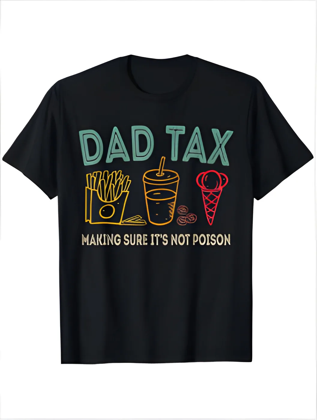 Dad Tax Ensure It's Not Poison Father's Day Dad Joke T-shirt