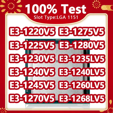 E3 1220V5 1225V5 1230V5 1240V5 1245V5 1270V5 1275V5 1280V5 1235LV5 1240LV5 1260LV5 1268LV5 LGA1151 for Workstation C236 Chipsets