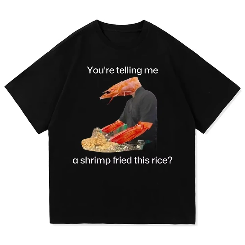 

2025 Women Funny Scoliosis Funny Shrimp Meme T-Shirt Vintage Cool Tees Shirts You're Telling Me A Shrimp Fried This Rice T Shirt