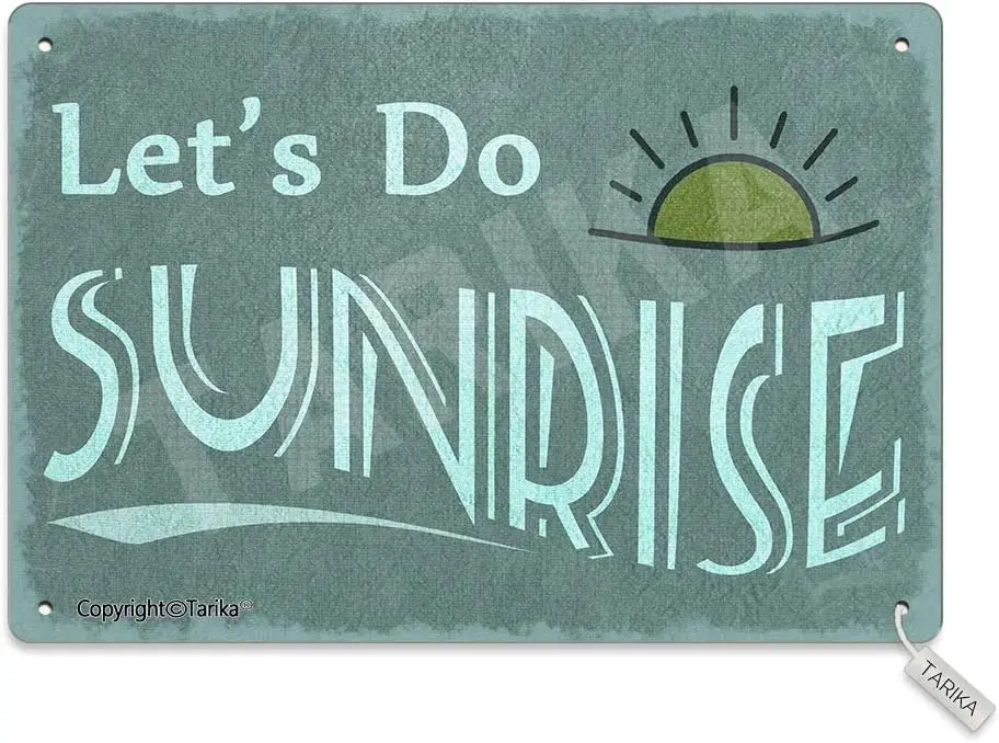 Let’S Do Sunrise 20X30 cm Metal Vintage Look Decoration Painting Sign for Home Kitchen Bathroom Farm Garden Garage Inspirational