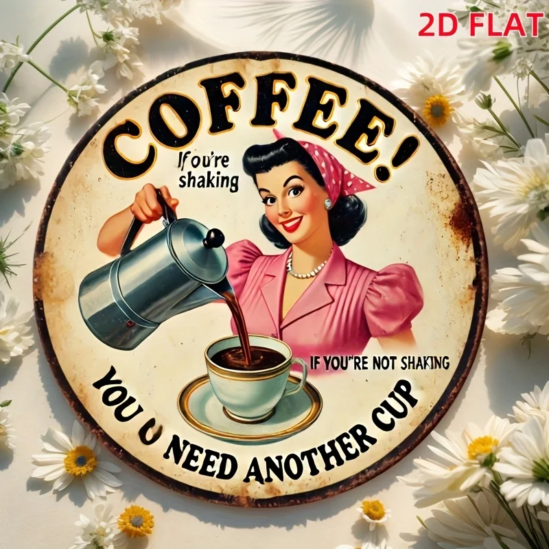 Coffee You Need Another Cup Pinup Lady 2D flat Round Metal Tin Sign, Vintage Coffee Pot Print Iron Plaque, Cafe Kitchen Farmhous