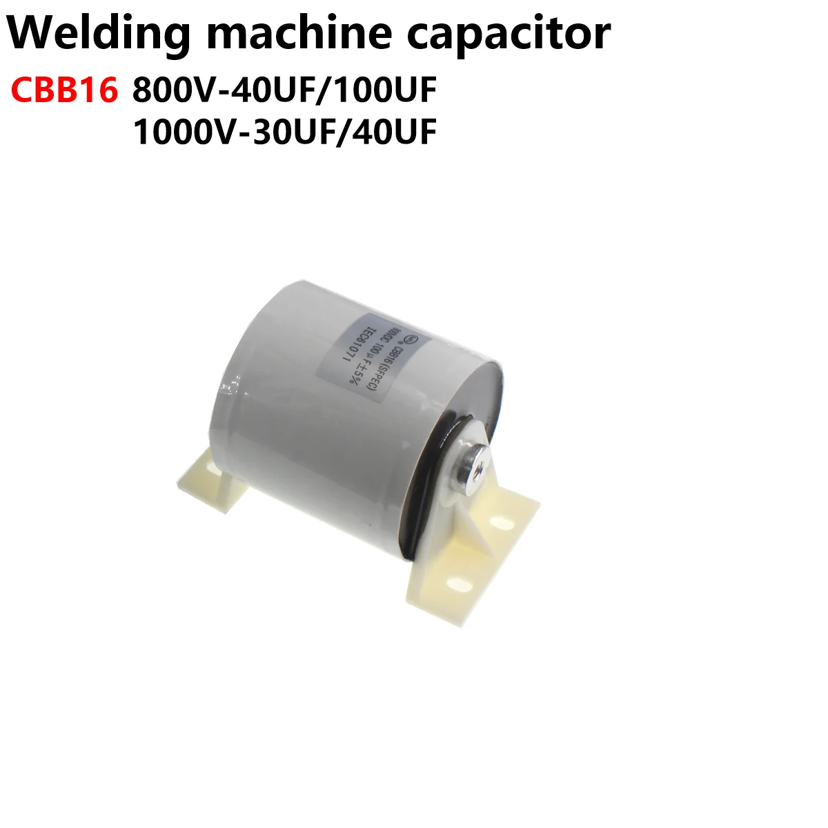 Condensatori per saldatrici CBB16 800V 1000V 30UF 40UF 100UF IGBT inverter saldatrice condensatori ad assorbimento elettrico