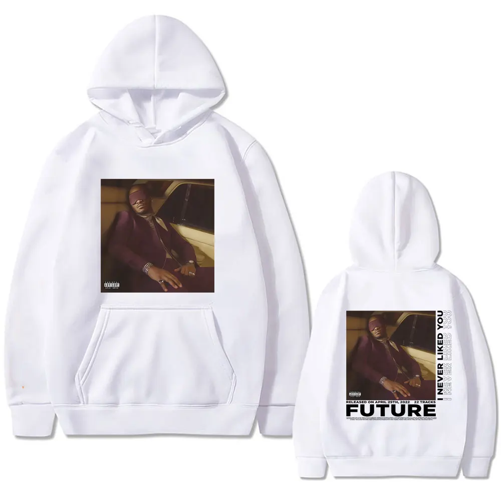 Rapper Future I Never Liked You Double Sided Graphics Hoodie Men Women Vintage Oversized Sweatshirt Male Hip Hop Fashion Hoodies