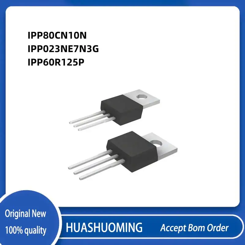 10Pcs/Lot IPP80CN10N 80CN10N  IPP80C  IPP023NE7N3G IPP023NE7N 023NE7N   IPP60R125P 6R125P  IPP60R125  IPP60R  TO220