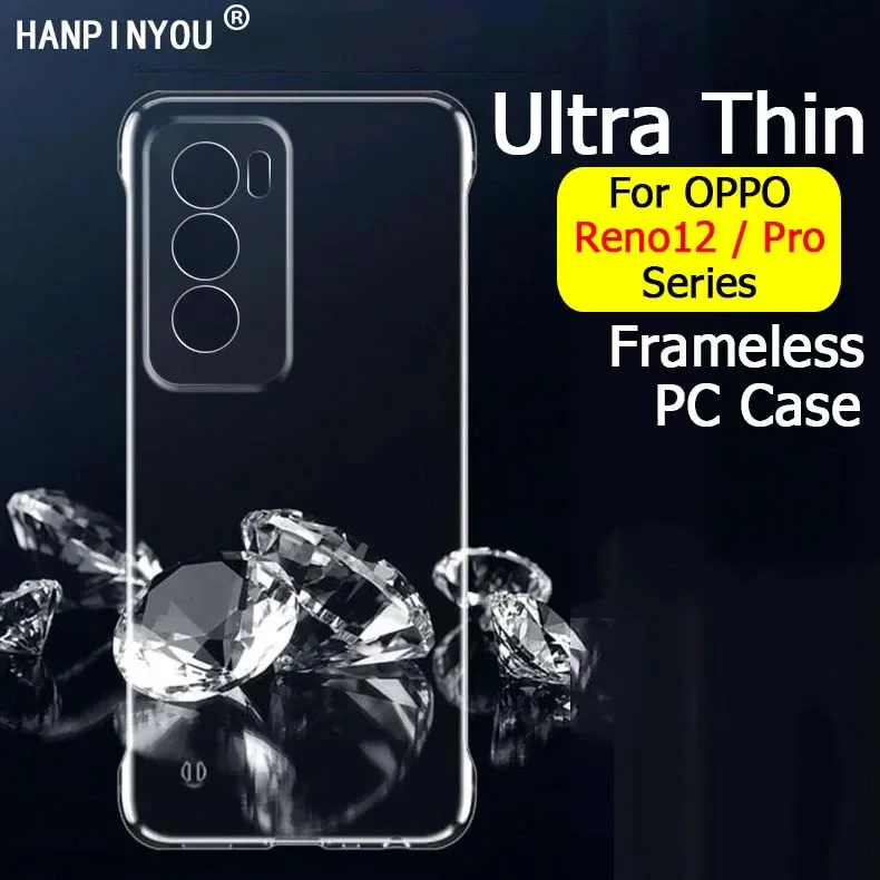 Ultra Thin Clear Frameless Case For OPPO Reno13 Reno12 Pro (China) Transparent PC Back Camera Protector Bumper Protective Shell