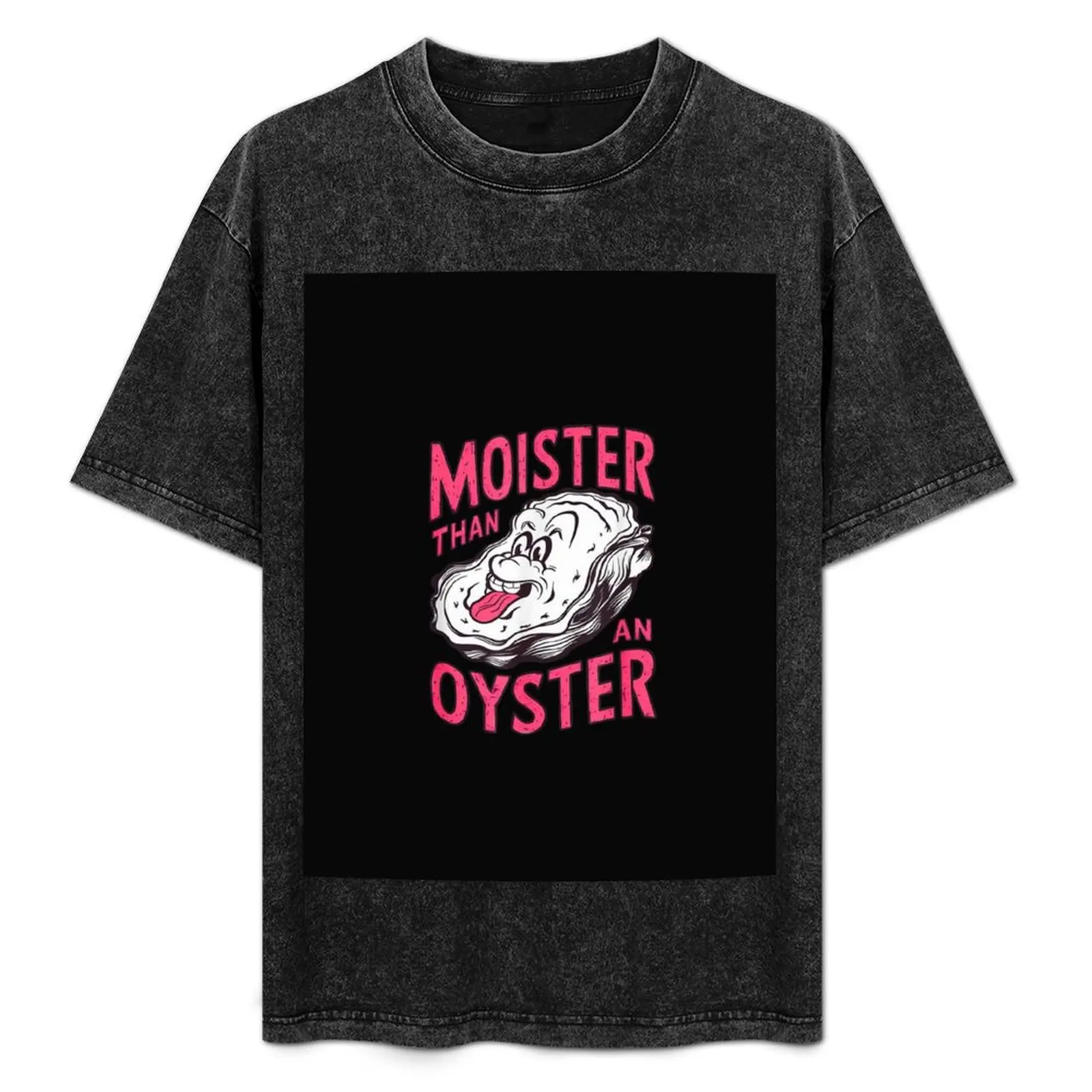 Moister Than An Oyster Shucking Funny Shellfish Shucker T-Shirt oversized t shirt blue lock Louboutins shirts men