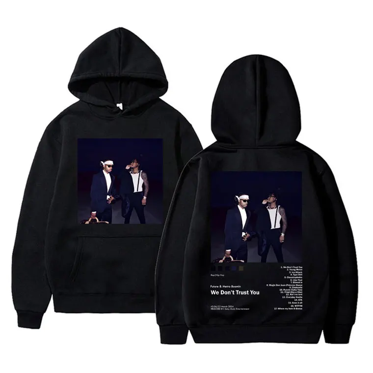 Rapper Future and Metro Boomin We Don't Trust You New Album Graphic Hoodie Men Hip Hop Oversized Hoodies Male Fashion Sweatshirt