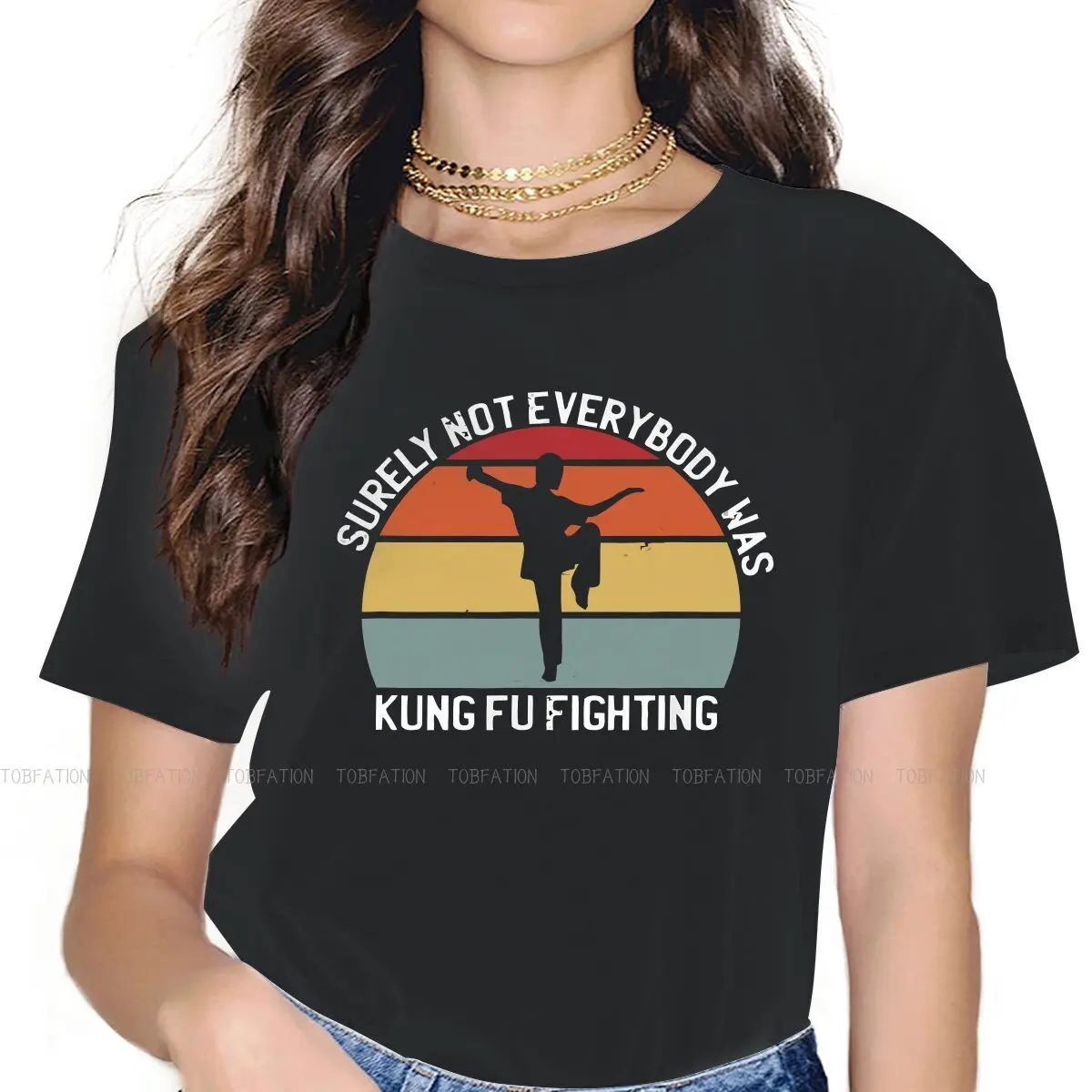 Surely Not Everybody Was Kung Fu Fighting Women's TShirt Kung Fu O Neck Girls Tops 5XL Lady T Shirt Funny Cute Gift