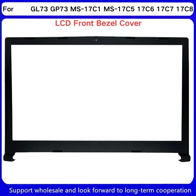 New For Kailxuling GP73 GL73 GP73M MS-17P1 MS-17C5 17C6 LCD Back Cover/LCD Front Bezel/Upper Case Palmrest/Bottom Case/LCD Hinge