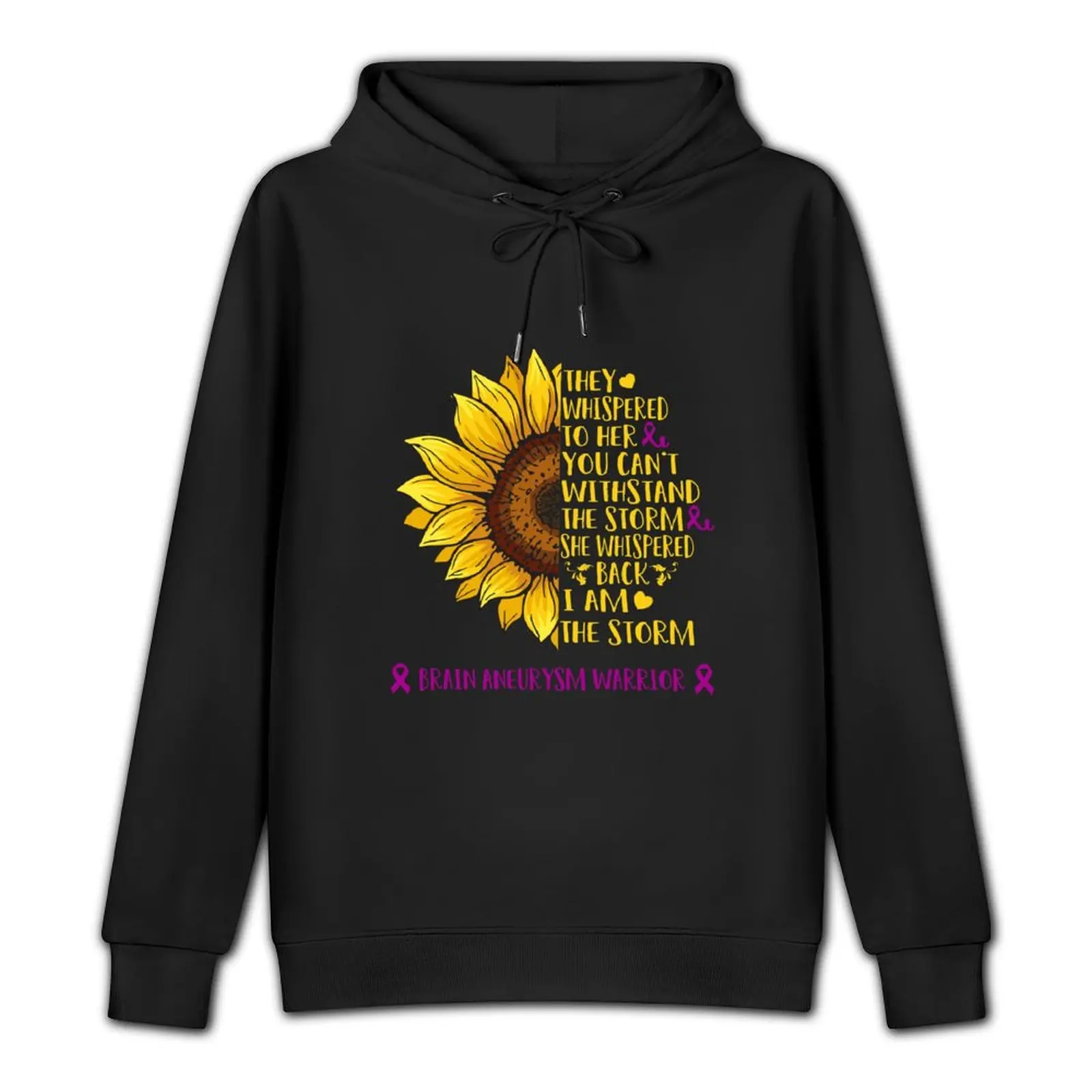 They whispered to her you can't withstand the Storm She whispered back I Am The Storm Brain Aneurysm Warrior Pullover Hoodie