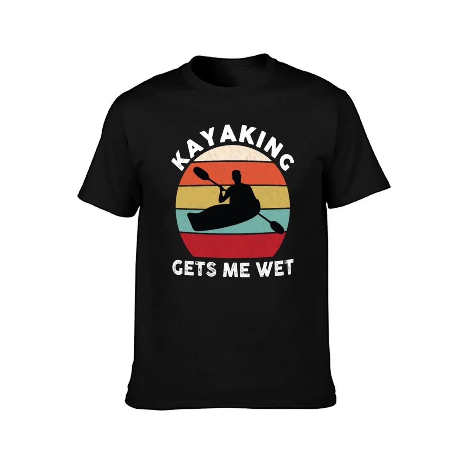 Kayaking Gets Me Wet Retro T-Shirt t shirt for man T-Shirt