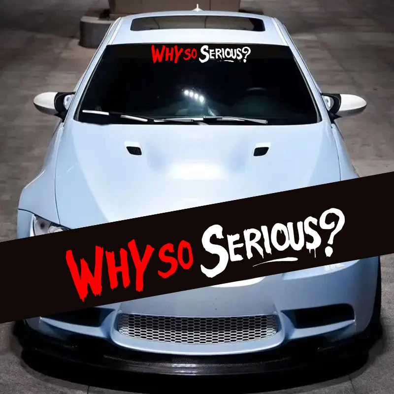 1Roll Why So Serious? Car Stickers Tuning for Vehicle SUV Truck Front Windshield Rear Window Decals Waterproof Car Accessories