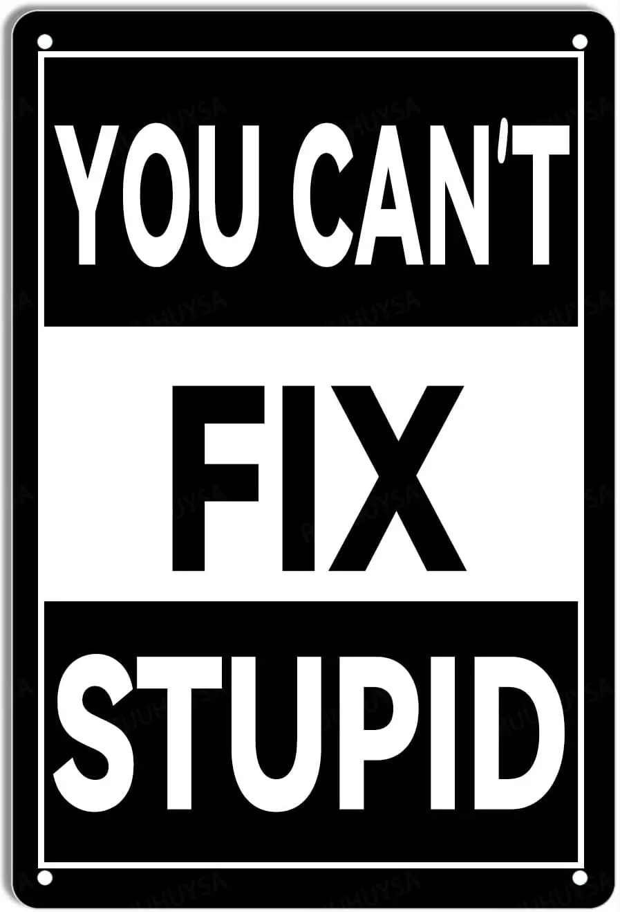 RUUHUYSA Warning Vintage Metal Tin Sign You Can't Fix Stupid Iron Painting Home Family Lovers Gift Funny Bedroom Novelty Re sign