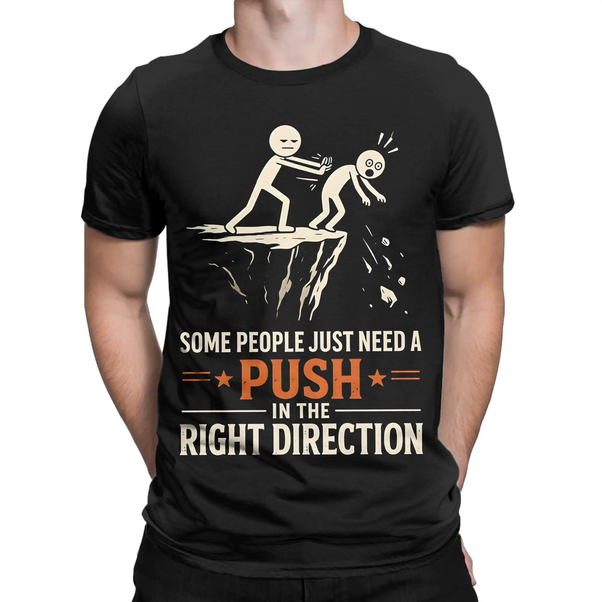 Men Some People Just Need A Push In The Right Direction T Shirts  Cotton Clothes Summer Short Sleeve T Shirt O Neck Tshirt 6XL