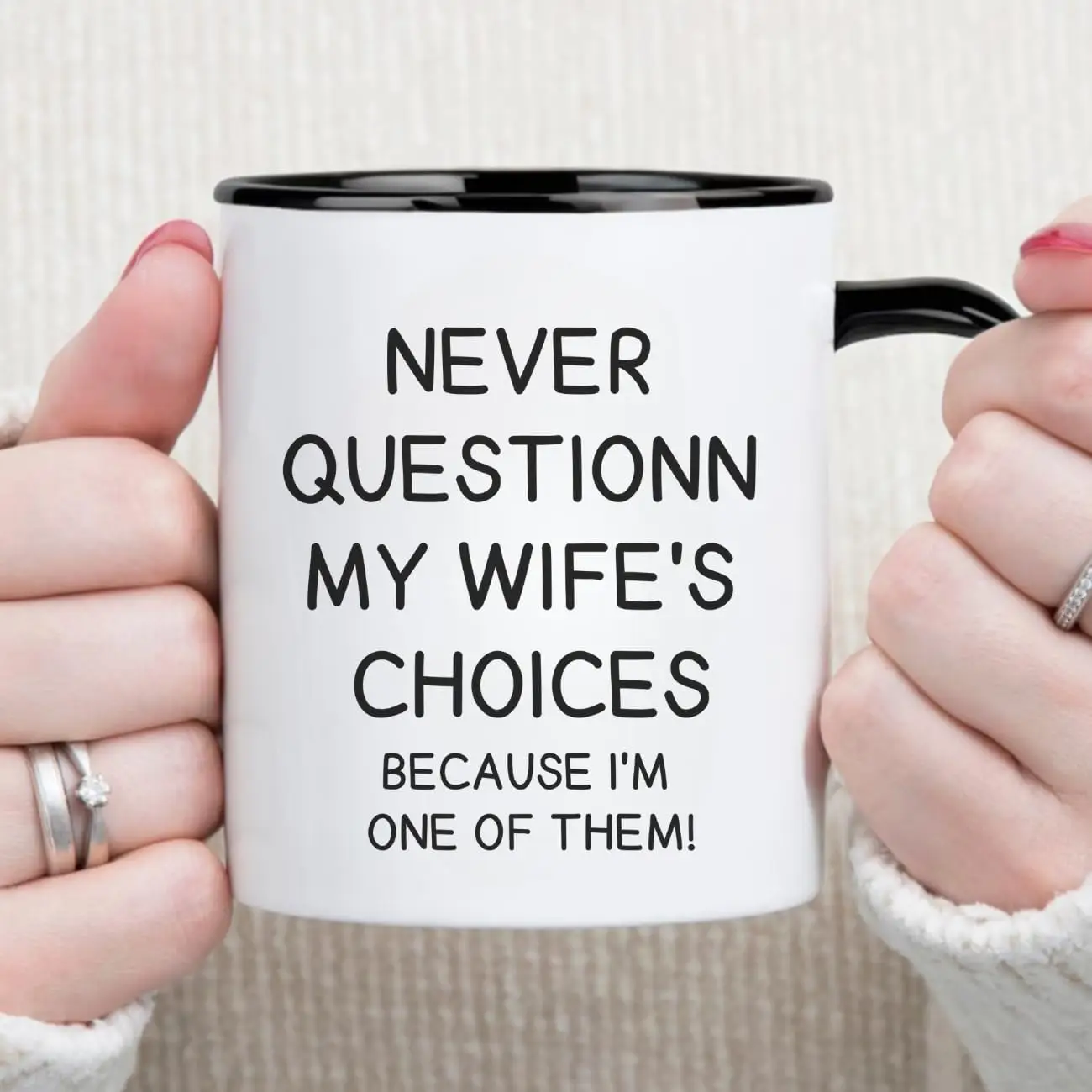 MissDaisy-Funny Gifts For Husband-I Never Question My Wife's Choices.Because I'm One Of Them Coffee Cup 11 OZ, Funny Bir