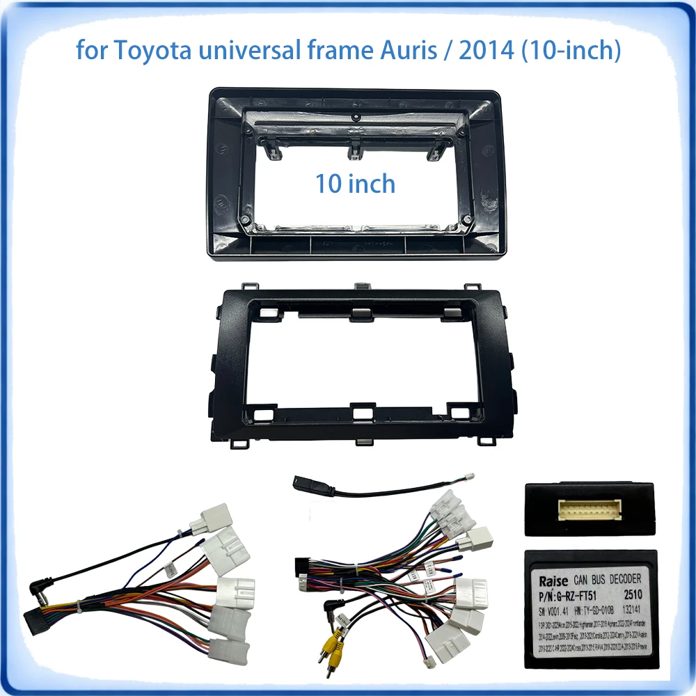 

Для Toyota Auris 2014: 10-дюймовая рамка для автомагнитолы, комплект с адаптером Canbus и проводкой, Plug and Play