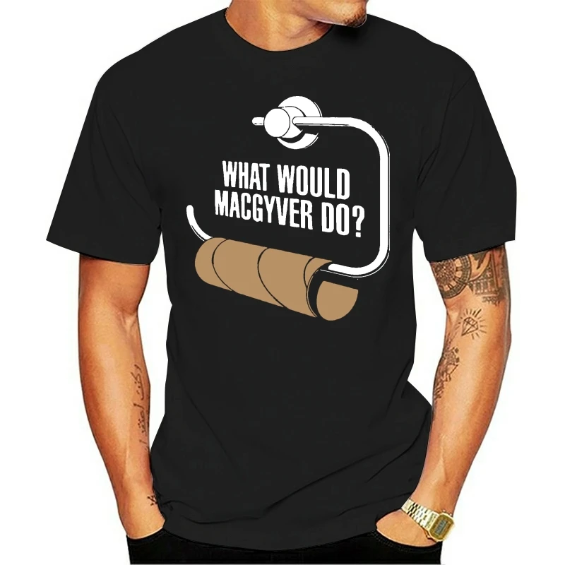 What Would Macgyver Do Funny Toilet Roll 80's Action Gadget TV Show New T-Shirt