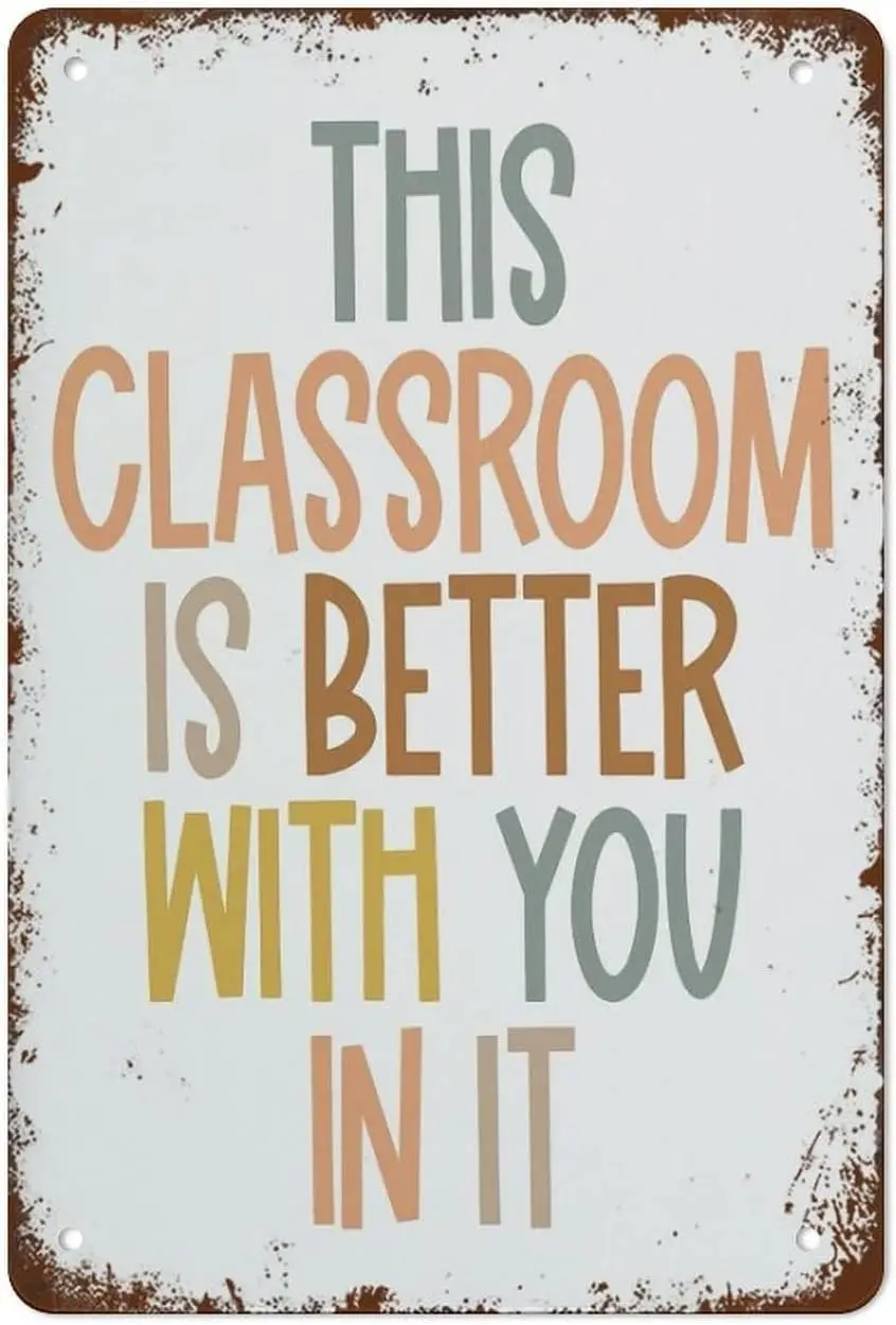 Retro Metal Tin Sign This Classroom Is Better With You In It Boho Decor Playroom Suitable For Home And Kitchen B
