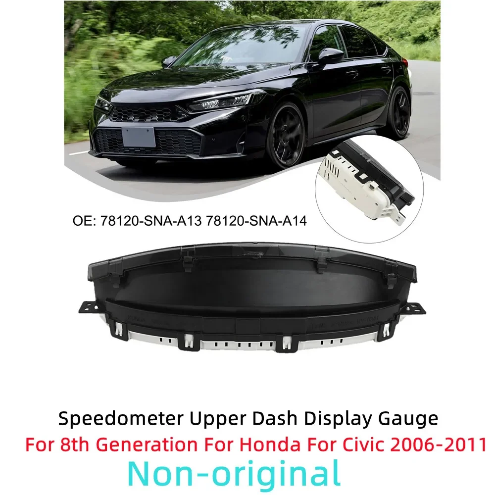 

Speedometer Upper Dash Display Gauge 78120-SNA-A14 78120-SNA-A13 For 8th Generation For Honda For Civic 2006-2011 Accessories