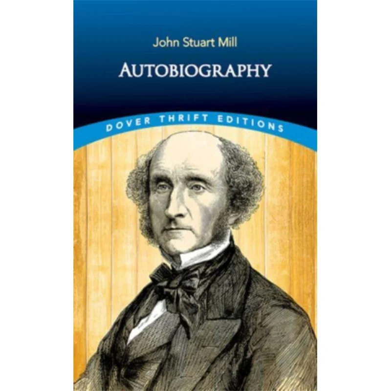 

Autobiography John Stuart Mill Dover Publications 9780486850702 Book