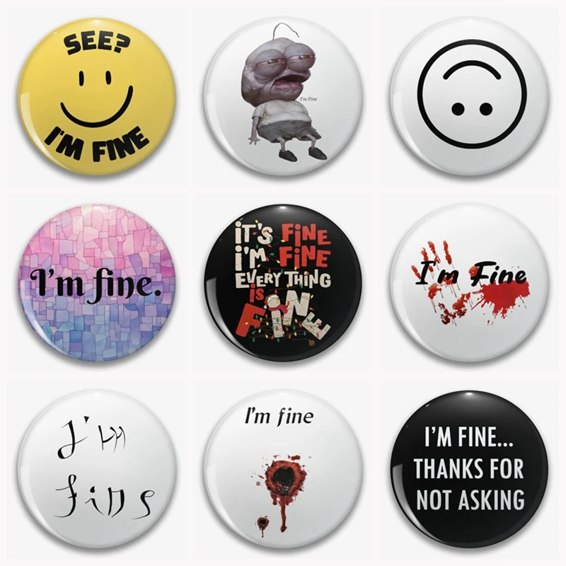 I'm Fine Thanks For Not Asking Button Pin Custom Everything is Fine Smile Brooch Lapel Badge Bag Decor Jewelry Friends Gift