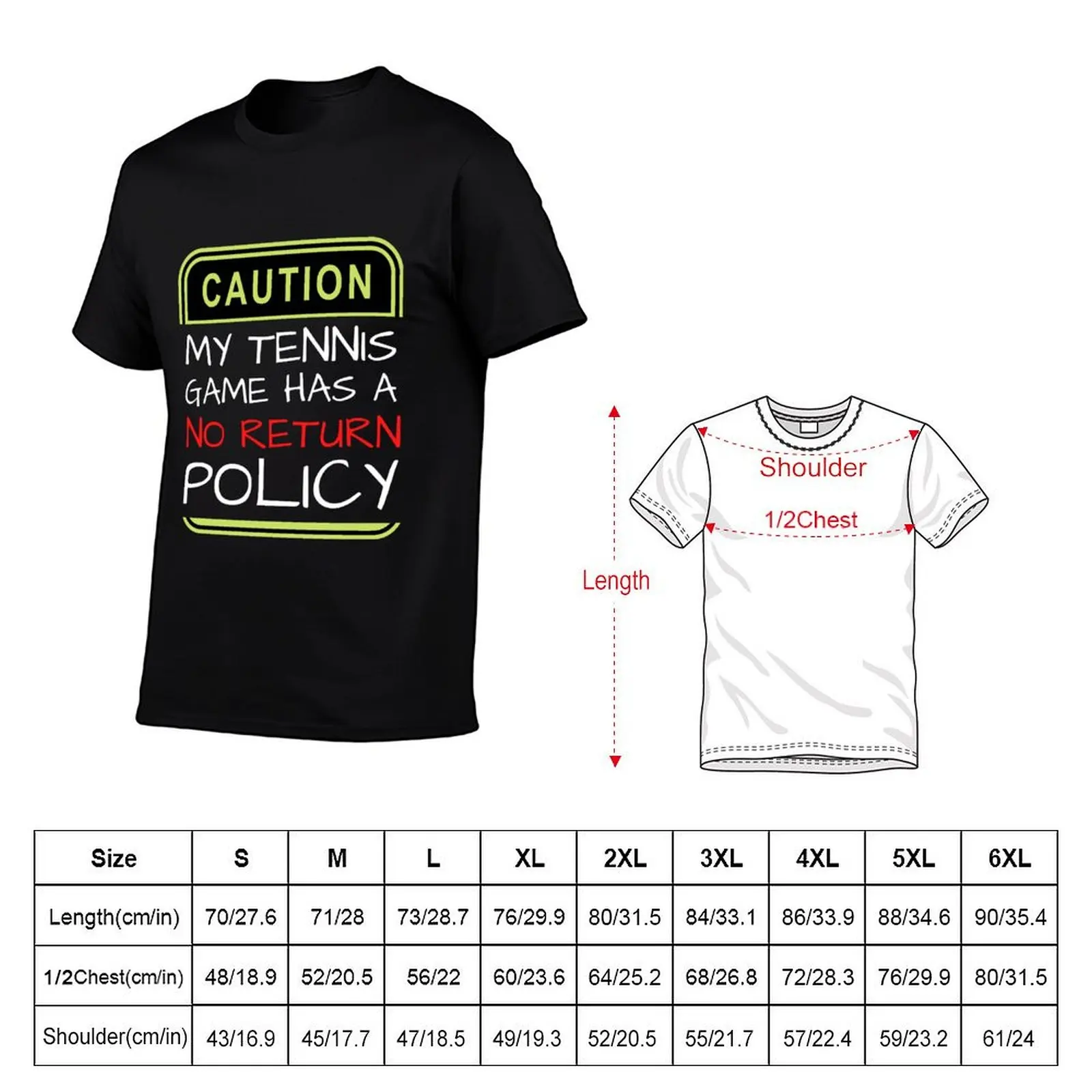Funny tennis quote - my tennis game has a no return policy T-Shirt clothes anime clothes t shirts for men - Image 5