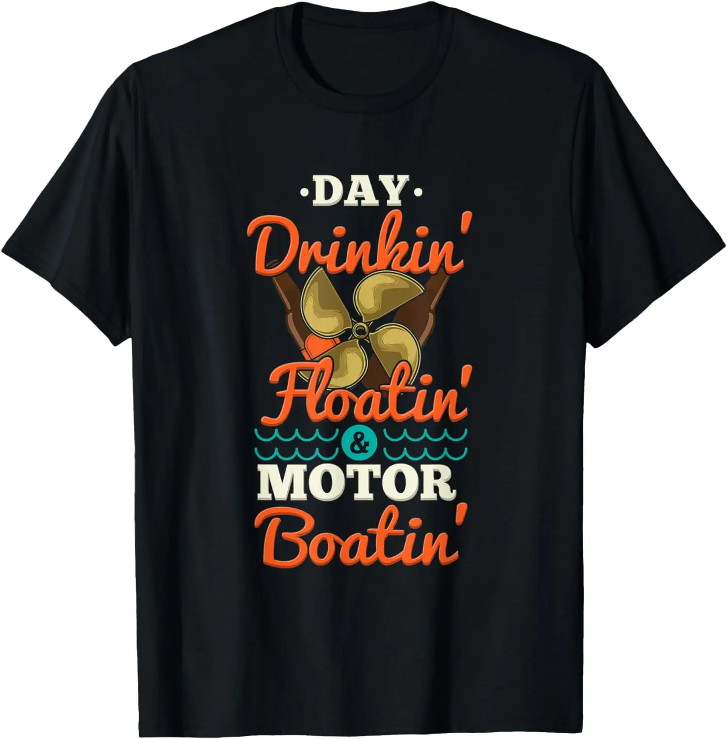 

Day Drinkin' Floatin' & Motor Boatin' Boat Life Tee Gift