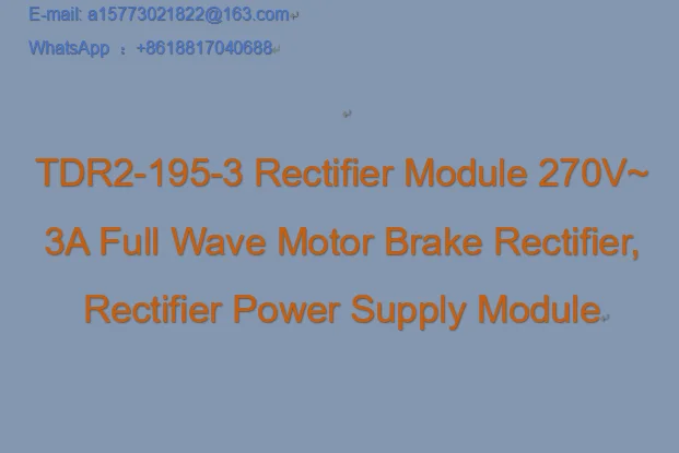 TDR2-195-3 Rectifier Module 270V~ 3A Full Wave Motor Brake Rectifier, Rectifier Power Supply Module