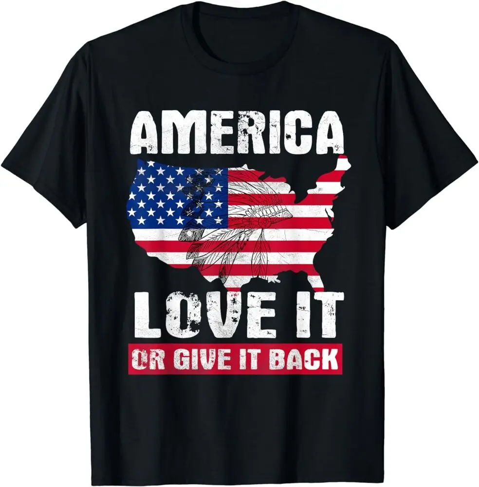 America Love It Or Give It Back, Funny T-Shirtfor Men Clothing Women Tees Y2K Tops Unisex Summer Short Sleeve