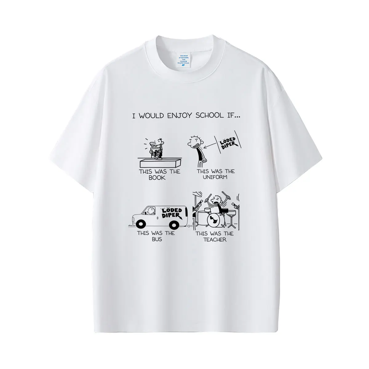 

Hot Sale Loded Diper I Would Enjoy School If T-shirt Men Women Retro Rock Oversized T Shirts Unisex Casual Soft Cotton Tshirt