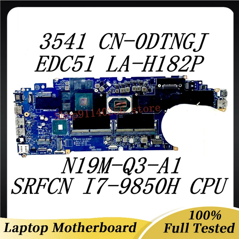 Mainboard CN-0DTNGJ 0DTNGJ DTNGJ For DELL 3541 Laptop Motherboard EDC51 LA-H182P W/ SRFCN I7-9850H CPU N19M-Q3-A1 100% Tested OK