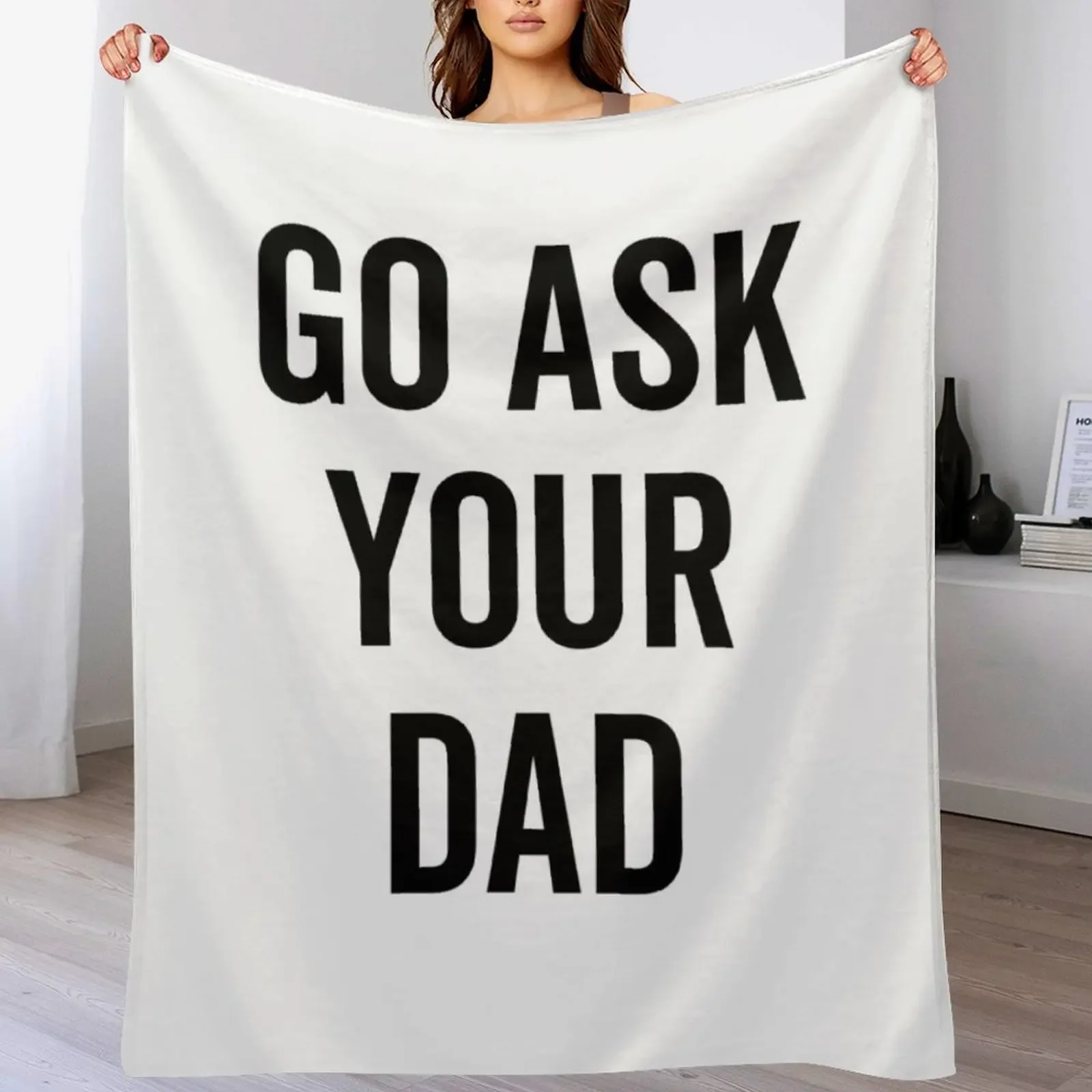 Go Ask Your Dad Throw Blanket Air Conditioner Soft Blanket for Office Home