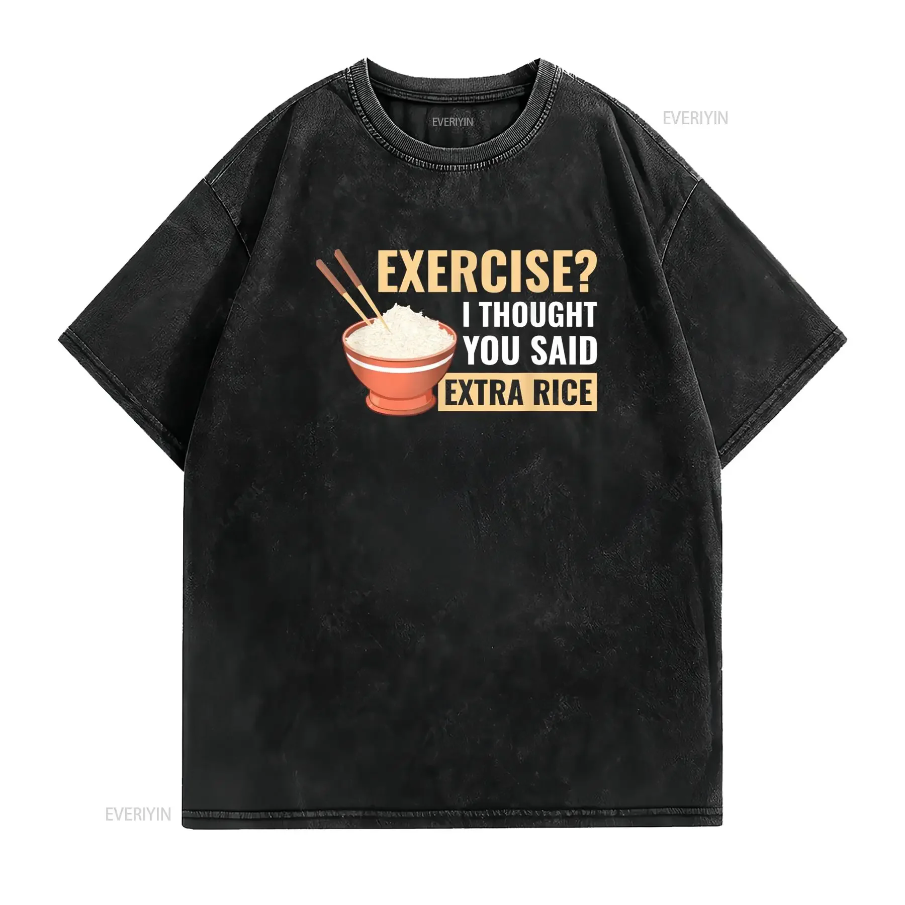 Exercise I Thought You Said Extra Rice Funny Asian Food T Shirt vintage Washed graphic streetwear Unisex Stylish