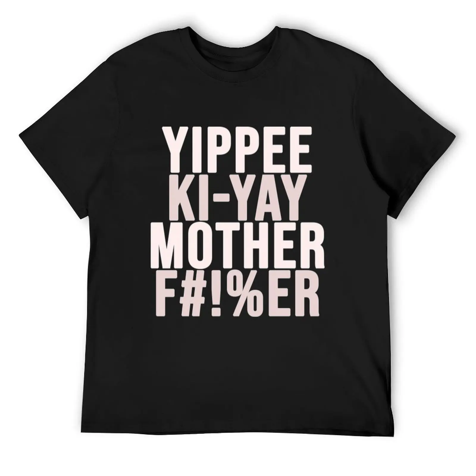 Yippee Ki Yay T-Shirt graphic shirts new gifts and t-shirts hippie clothes sweat shirts, men