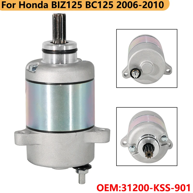 

Motorcycle Engine Electric Starter Motor For Honda BIZ125 BC125 2006-2010 Years OEM:31200-KSS-901 Starter Motor Parts