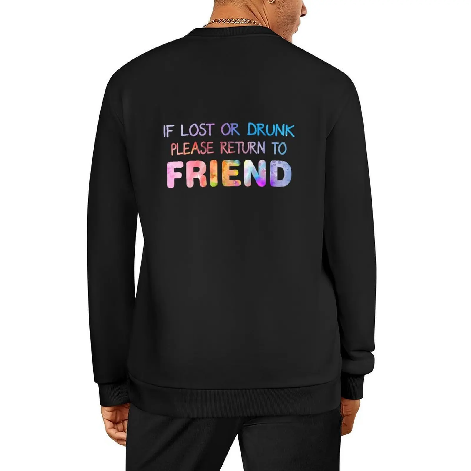 

If Lost Or Drunk Please Return To Friend, I'm The Friend Matching couple Pullover autumn clothes sweatshirts men