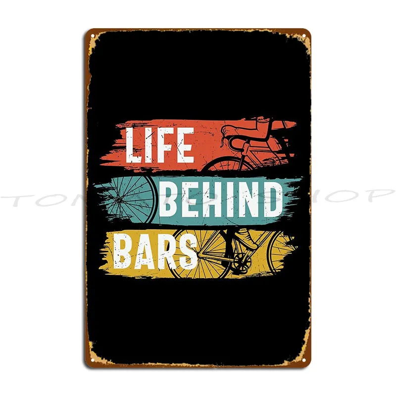 Life Behind Bars Mountain Biking Cycling Retro Metal Plaque Poster Club Designing Bar Party Print Tin Sign Poster
