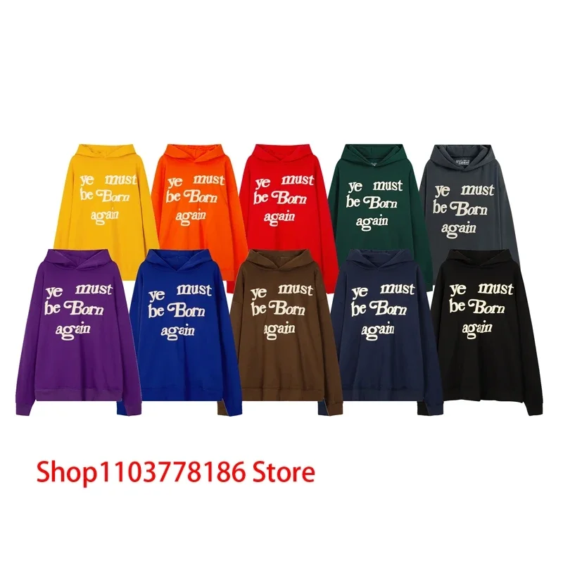 Ten Colors Spot Goods Kanye West Hoodie Men Women Foam Print Ye Must Be Born Again Hoody American Trend Hooded Sweatshirt