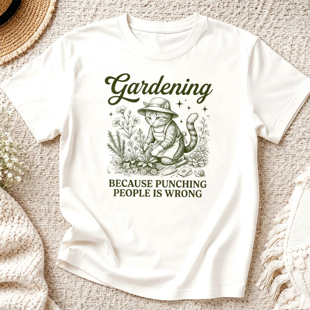 Gardening Because Punching People Is Wrong Funny Cat Gardener Unisex Humor T Shirt Outdoor Yard Work Top Gift for Plant Lover