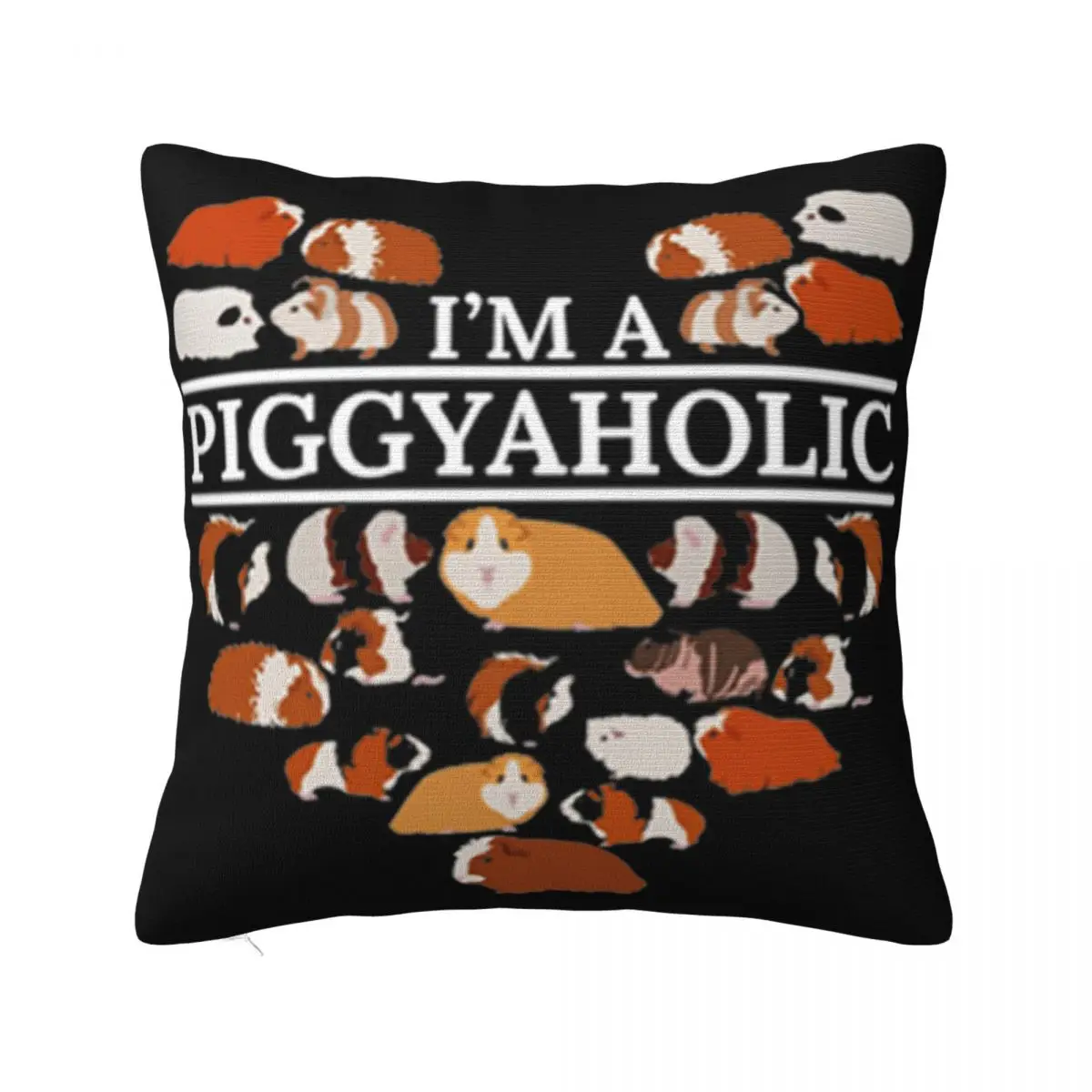 Guinea Pigs Im A Piggyaholic Adult Dj Woman Sale More Colors Oversize Style Pride Creative Gift Designing Pillow Case