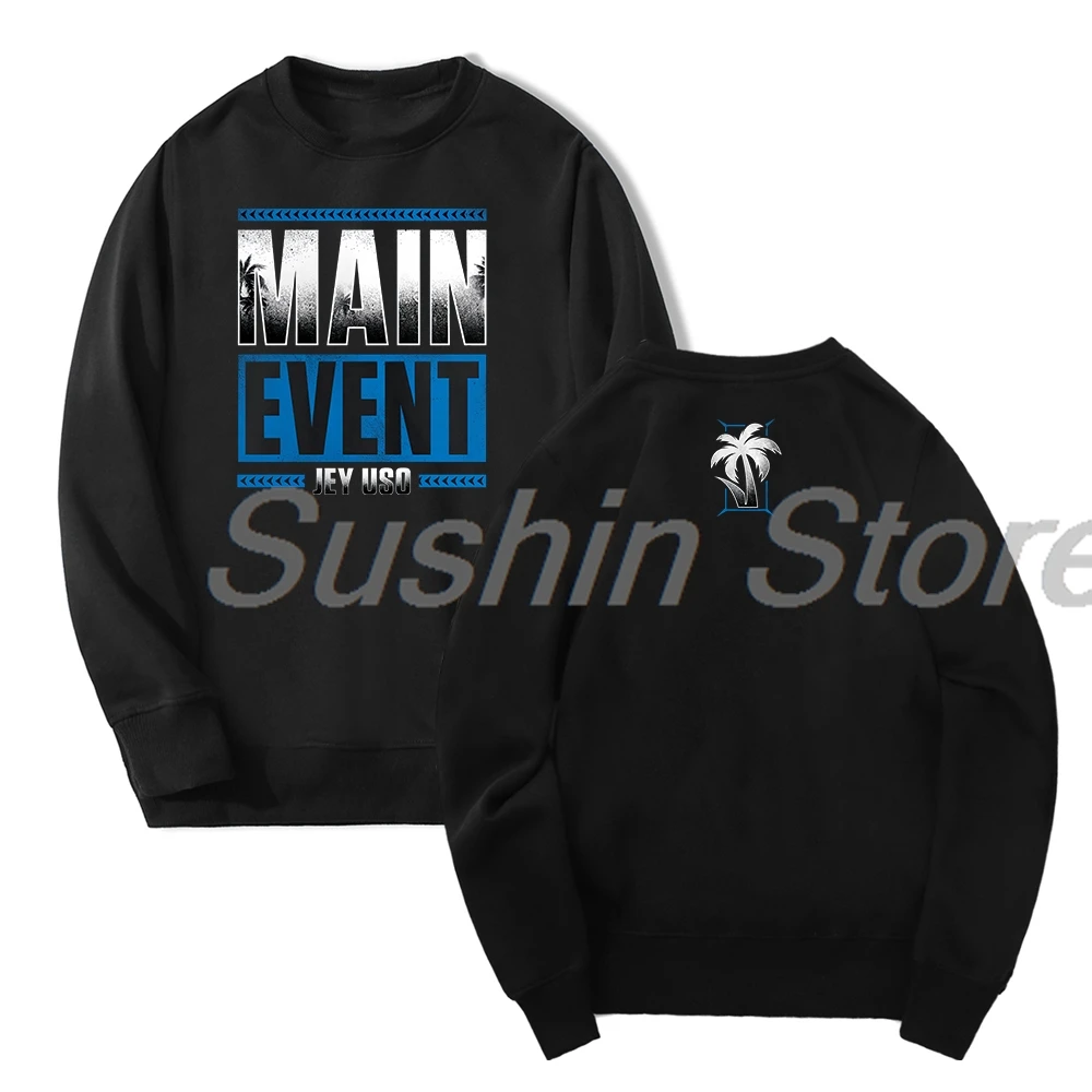 

Jey Uso Main Event Sweatshirt Unisex Crewneck Long Sleeve Streetwear Women Men Fashion Clothes