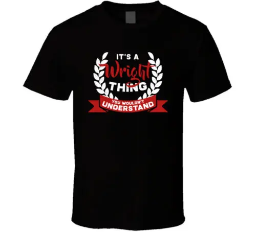 It's A Wright Thing You Wouldn't Understand T Shirt