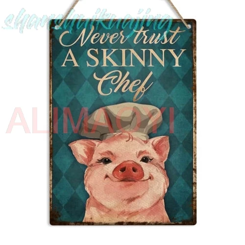 Never Trust A Skinny Chef Pig Kitchen Metal Sign Funny Cooking Wall Plaque Gift
