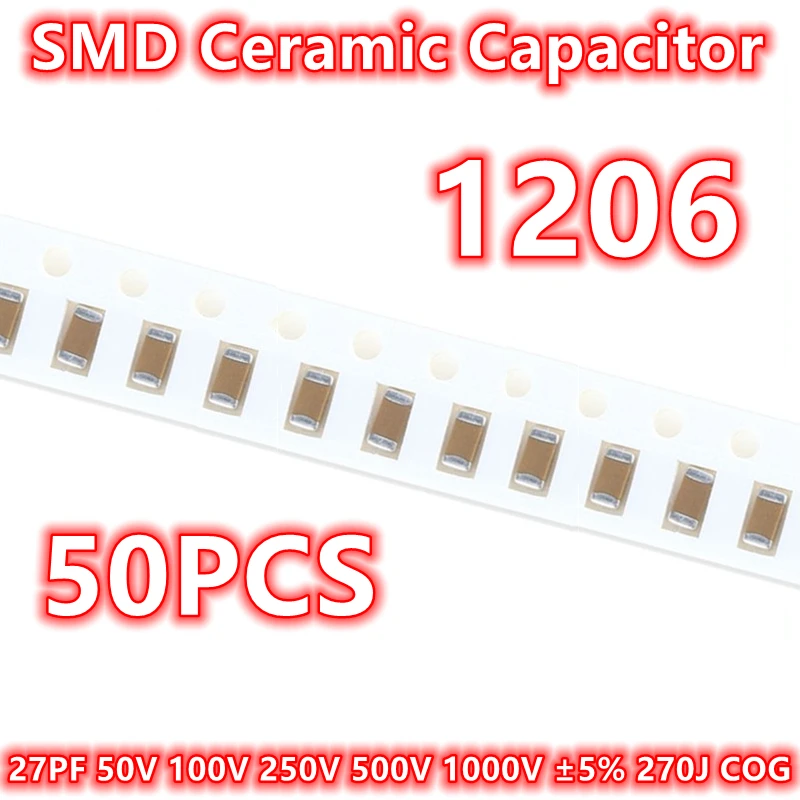 Capacitor cerâmico original de IC de SMD, 1206, 27PF, 50V, 100V, 250V, 500V, 1000V, ± 5%, 270J, COG, 50 PCes