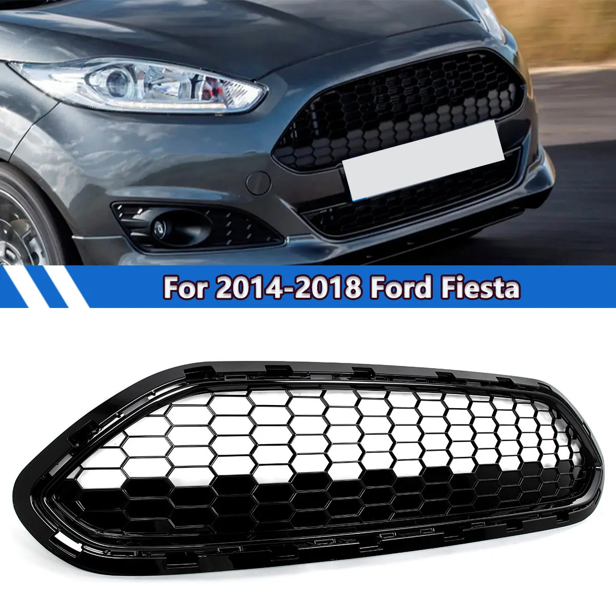 

D2BZ-17E810-CA Fit For 2014-2019 Ford Fiesta ST Style Front Upper Grille Grill